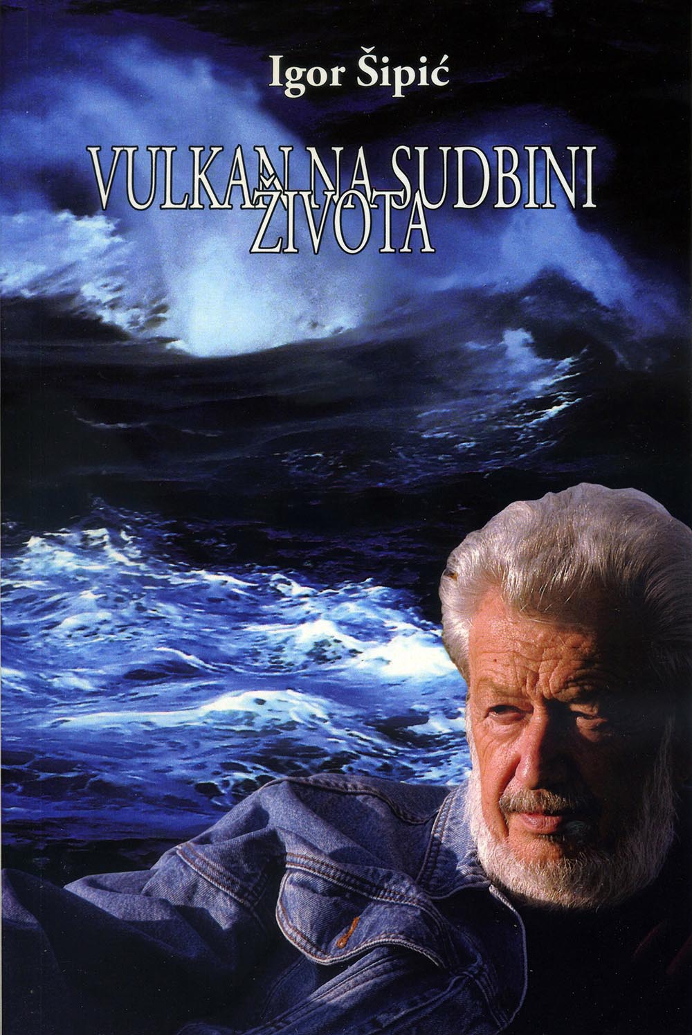 1. Naslovnica knjige Igora Šipića Vulkan na sudbini  života Umjetnički portret Tomislav Marijan Bilosnić